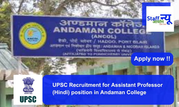 
                                                        UPSC Recruitment for Assistant Professor (Hindi) position in Andaman College. Apply now !!