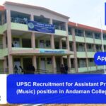 UPSC Recruitment for Assistant Professor (Music) position in the Andaman College Port Blair.