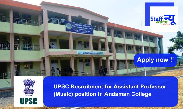 
                                                        UPSC Recruitment for Assistant Professor (Music) position in the Andaman College Port Blair. Apply now !!