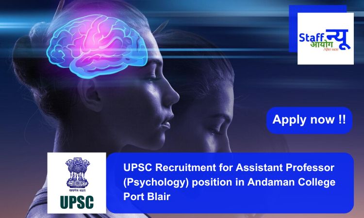 
                                                        UPSC Recruitment for Assistant Professor (Psychology) position. Apply now !!