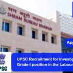 UPSC Recruitment for Investigator Grade-I position in the Labour Bureau