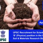 UPSC Recruitment for Scientist ‘B’ (Physics) position in the Central Soil & Materials Research Station