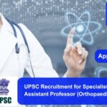 UPSC Recruitment for Specialist Grade III Assistant Professor (Nuclear Medicine). Apply now !!