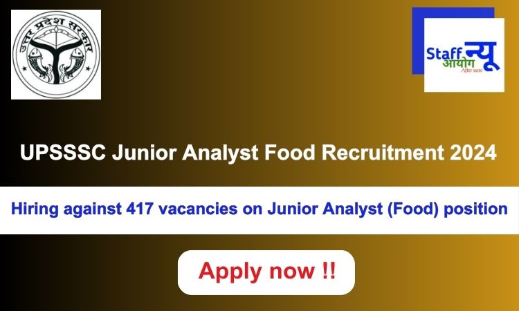 
                                                        UPSSSC Junior Analyst Food Recruitment 2024: 417 vacancies will be filled. Apply now !!