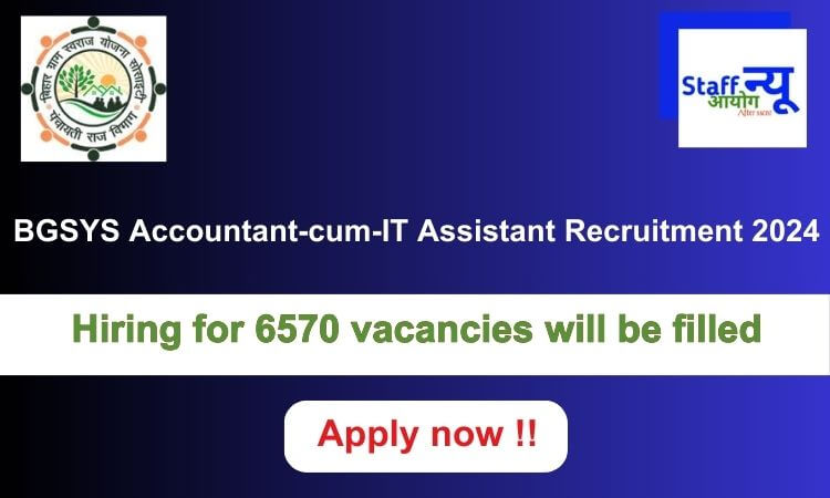 
                                                        BGSYS Accountant Recruitment 2024: 6570 vacancies will be filled. Apply now !!