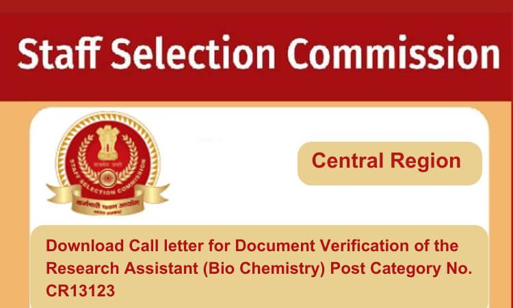 
                                                        Download Call letter for Document Verification of the Research Assistant (Bio Chemistry) Post Category No. CR13123