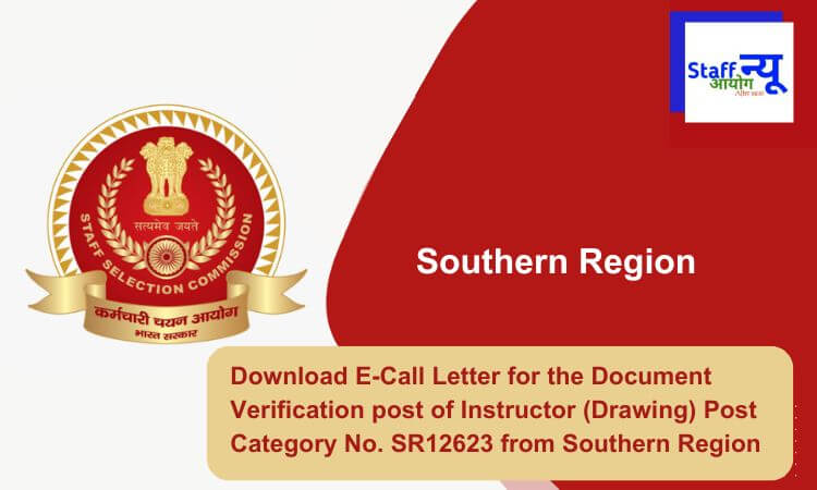 
                                                        Download E-Call Letter for the Document Verification post of Instructor (Drawing) Post Category No. SR12623 from Southern Region