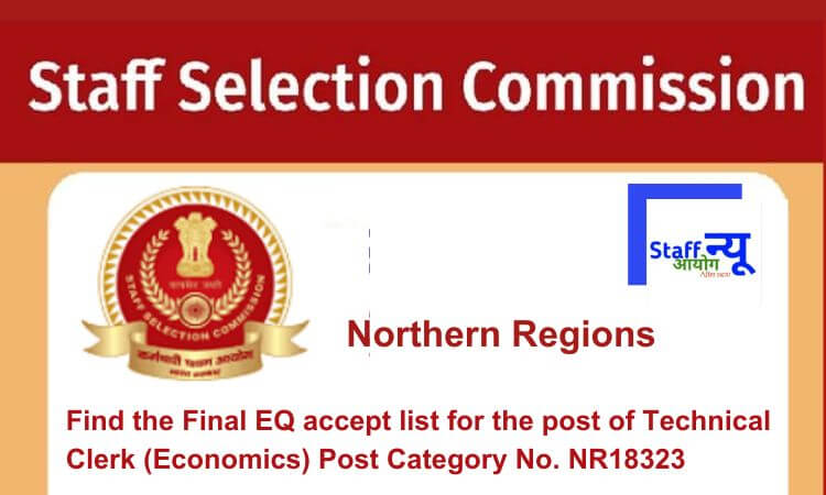 
                                                        Find the Final EQ accept list for the post of Technical Clerk (Economics) Post Category No. NR18323