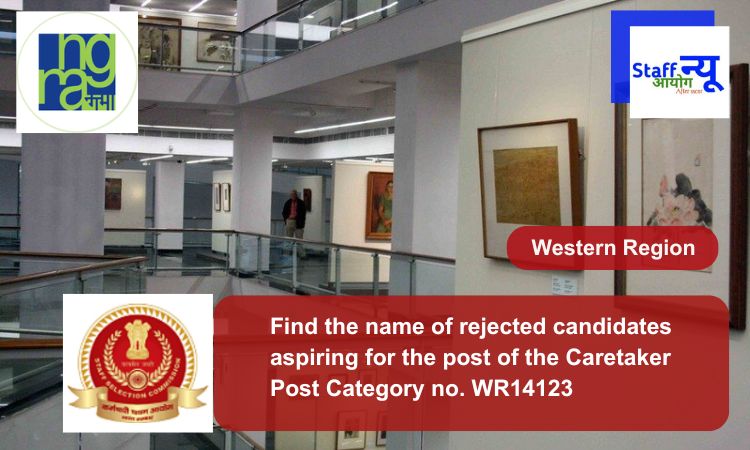 
                                                        Find the name of rejected candidates aspiring for the post of the Caretaker Post Category no. WR14123