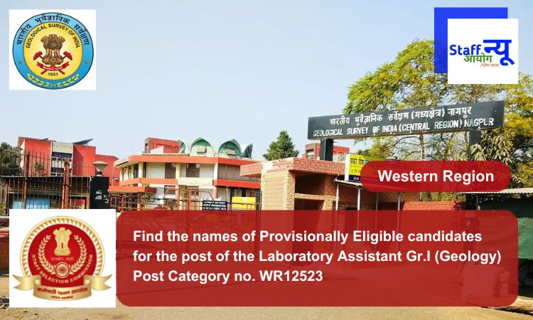 
                                                        Find the names of Provisionally Eligible candidates for the post of the Laboratory Assistant Gr.I (Geology) Post Category no. WR12523