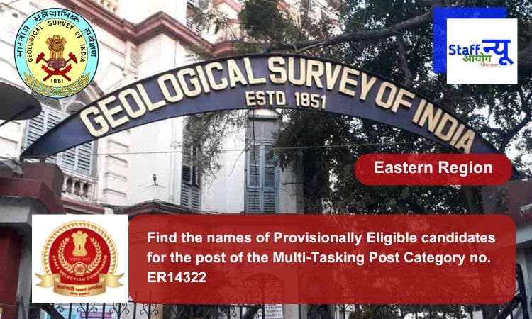 
                                                        Find the names of Provisionally Eligible candidates for the post of the Multi-Tasking Post Category no. ER14322