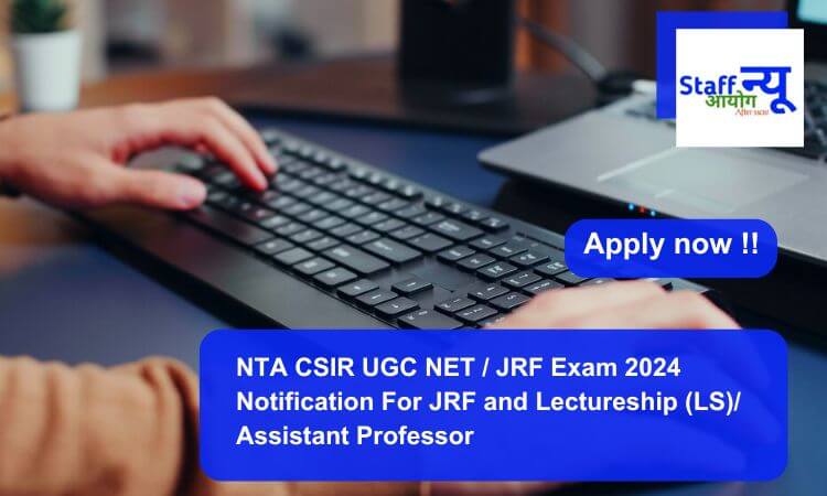
                                                        NTA CSIR UGC NET / JRF Exam 2024 Notification: Apply Online