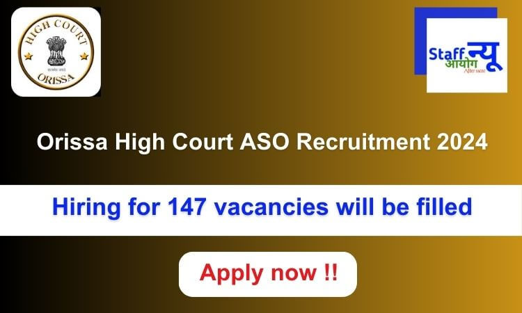 
                                                        Orissa High Court ASO Recruitment 2024: 147 vacancies will be filled. Apply now !!