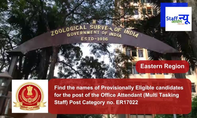 
                                                        Find the names of Provisionally Eligible candidates for the post of the Office Attendant (Multi Tasking Staff) Post Category no. ER17022
