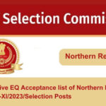 Tentative EQ Acceptance list of Northern Region Phase-XI/2023/Selection Posts