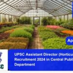 UPSC Assistant Director (Horticulture) Recruitment 2024 in Central Public Works Department. Apply now !!