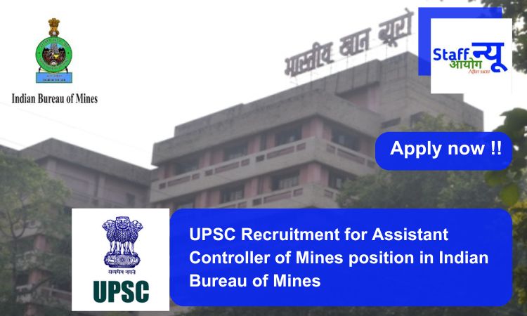  UPSC Recruitment for Assistant Controller of Mines position in Indian Bureau of Mines. Apply now !!