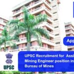 UPSC Recruitment for Assistant Mining Engineer position. Apply now !!