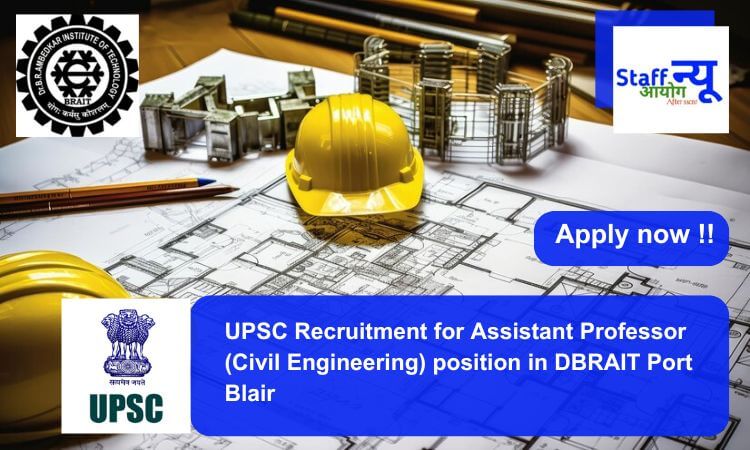 
                                                        UPSC Recruitment for Assistant Professor (Civil Engineering) position. Apply now !!
