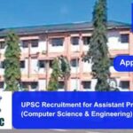 UPSC Recruitment for Assistant Professor (Computer Science & Engineering) position.
