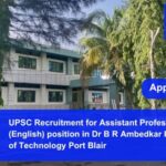 UPSC Recruitment for Assistant Professor (English) position in Dr B R Ambedkar Institute of Technology Port Blair. Apply now !!