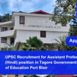 UPSC Recruitment for Assistant Professor (Hindi) position in the Tagore Government College of Education Port Blair. Apply now !!