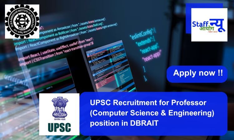 
                                                        UPSC Recruitment for Professor (Computer Science & Engineering) position. Apply now !!
