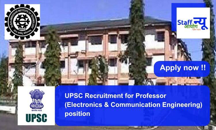 
                                                        UPSC Recruitment for Professor (Electronics & Communication Engineering) position. Apply now !!