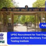 UPSC Recruitment for Test Engineer position in Farm Machinery Training and Testing Institute. Apply now !!
