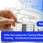 UPSC Recruitment for Training Officer (Women Training) - Architectural Assistantship position. Apply now !!