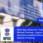 UPSC Recruitment for Training Officer (Women Training) – Interior Design and Decoration position in Directorate General of Training. Apply now !!
