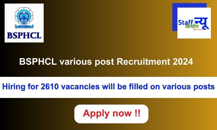 
                                                        BSPHCL various post Recruitment 2024: 2610 vacancy will be filled. Apply now !!
