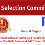 Find the Central Region Admit Card for SSC CPO 2024 (Tier-I)