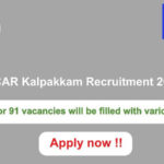 IGCAR Kalpakkam Recruitment 2024 91 vacancies will be filled. Apply now !!