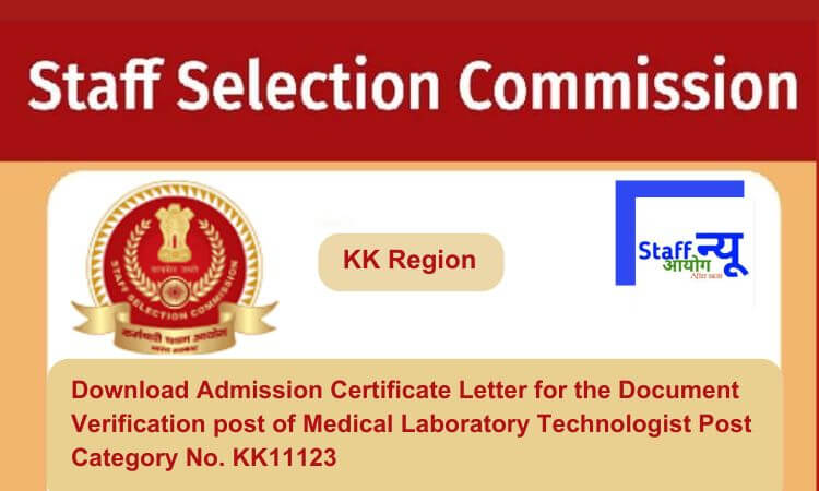 
                                                        Download Admission Certificate Letter for the Document Verification post of Medical Laboratory Technologist Post Category No. KK11123
