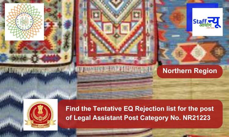 
                                                        Find the Tentative EQ Rejection list for the post of Legal Assistant Post Category No. NR21223