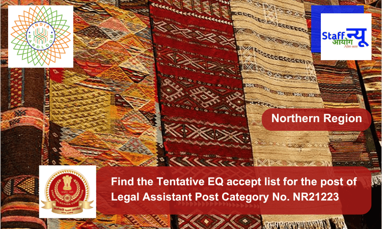 
                                                        Find the Tentative EQ accept list for the post of Legal Assistant Post Category No. NR21223