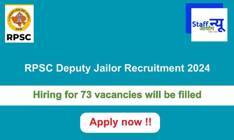 
                                                        RPSC Deputy Jailor Recruitment 2024: 73 vacancies will be filled. Apply now !!
