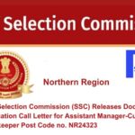 Staff Selection Commission (SSC) Releases Document Verification Call Letter for Assistant Manager-Cum-Storekeeper Post Code no. NR24323
