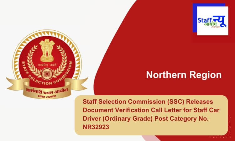 
                                                        Staff Selection Commission (SSC) Releases Document Verification Call Letter for Staff Car Driver (Ordinary Grade) Post Category No. NR32923