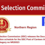 Staff Selection Commission (SSC) releases the Document Verification schedule for the SSC Post of Canteen Attendant Post Category no NR20523