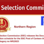 Staff Selection Commission (SSC) releases the Document Verification schedule for the SSC Post of Canteen Attendant Post Category no NR22623