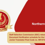 Staff Selection Commission (SSC) releases the Document Verification schedule for the SSC Post of Junior Translator Post Code no. NR10723