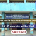 DEE Assam Teacher Recruitment 2024, Apply Online for 35133 vacancies