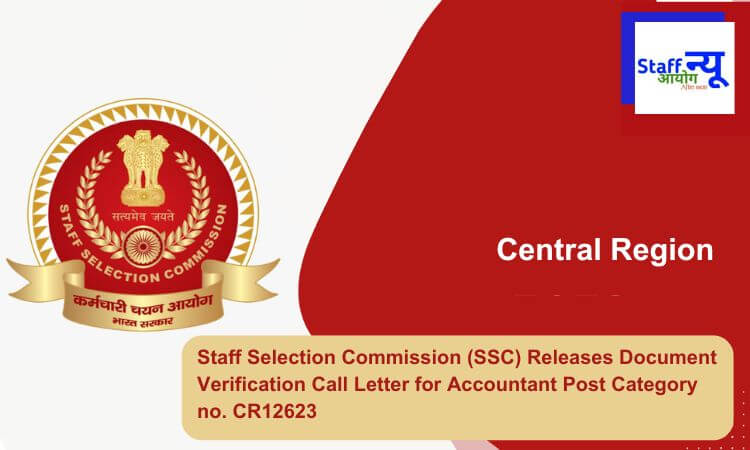 
                                                        Staff Selection Commission (SSC) Releases Document Verification Call Letter for Accountant Post Category no. CR12623