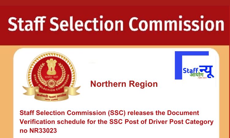 
                                                        Staff Selection Commission (SSC) releases the Document Verification schedule for the SSC Post of Driver Post Category no NR33023