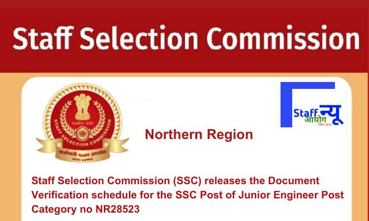 
                                                        Staff Selection Commission (SSC) releases the Document Verification schedule for the SSC Post of Junior Engineer Post Category no NR28523