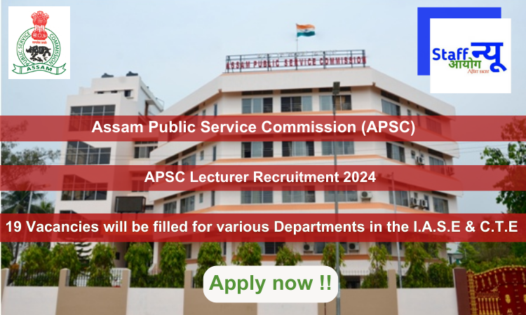 
                                                        APSC Lecturer Recruitment 2024, Apply Online for 19 vacancies