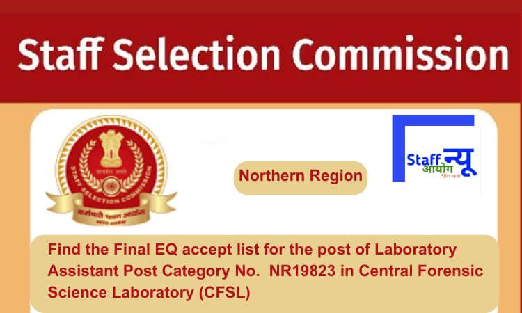 
                                                        Find the Final EQ accept list for the post of Laboratory Assistant Post Category No.  NR19823