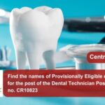 Find the names of Provisionally Eligible candidates for the post of the Dental Technician Post Category no. CR10823